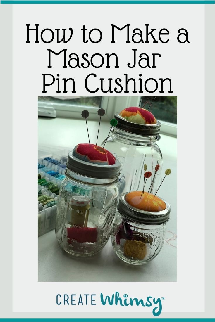 How to Make a Mason Jar Pin Cushion Create Whimsy