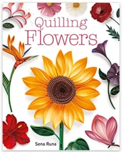 Quilling Flowers by Sena Runa book cover